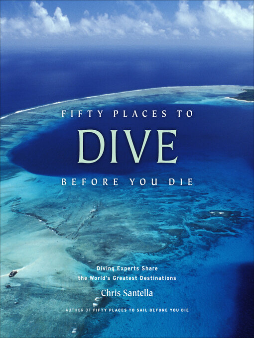 Title details for Fifty Places to Dive Before You Die by Chris Santella - Wait list